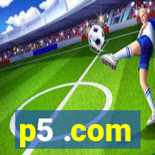 p5 .com